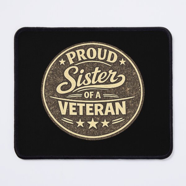 Item preview, Proud Sister of a Veteran designed and sold by DIRTYDUNNZ.