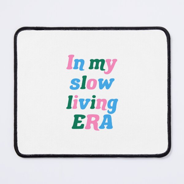 Item preview, IN MY SLOW LIVING ERA designed and sold by thehappyintrovert .