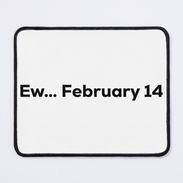 Item preview, Ew... February 14 designed and sold by Terrero.