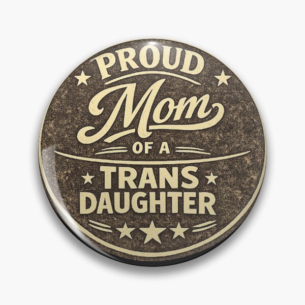 Item preview, Proud Mom of a Trans Daughter designed and sold by DIRTYDUNNZ.