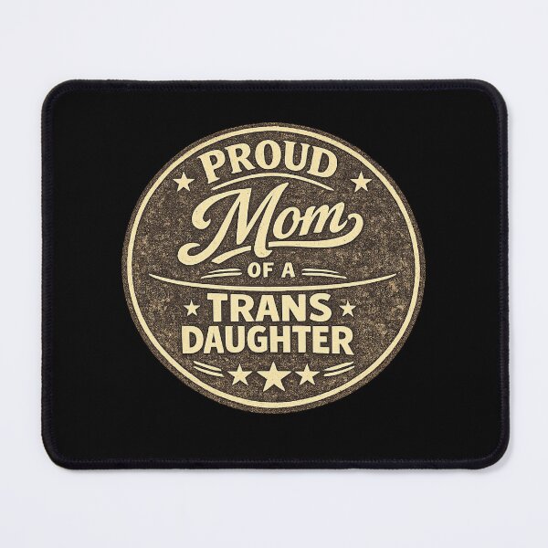Item preview, Proud Mom of a Trans Daughter designed and sold by DIRTYDUNNZ.