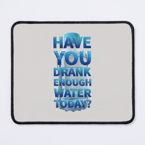 Item preview, Have You Drank Enough Water Today designed and sold by ClanRaeDesign.