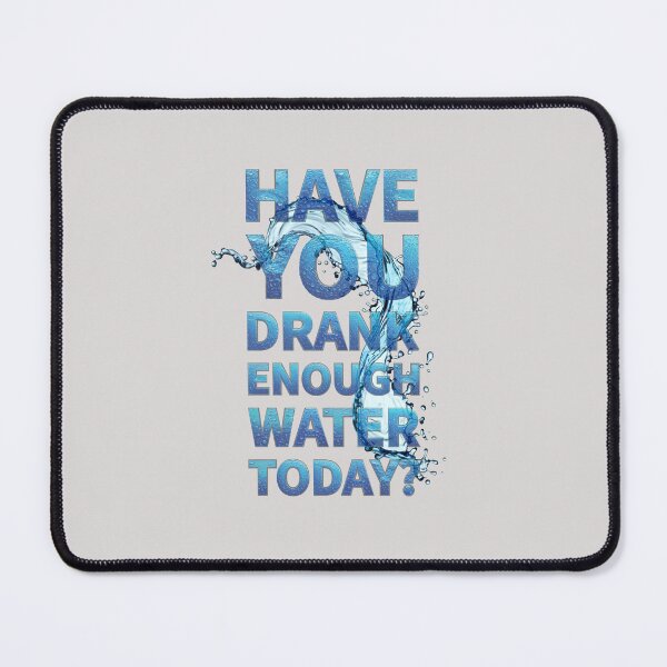 Item preview, Have You Drank Enough Water Today designed and sold by ClanRaeDesign.