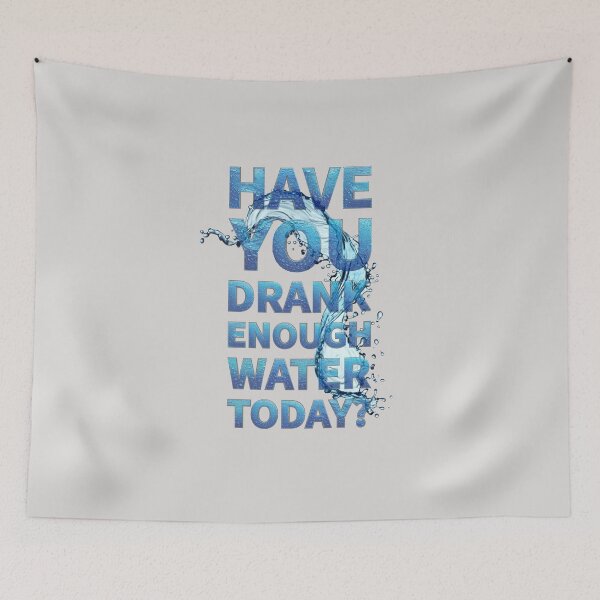 Item preview,  Have You Drank Enough Water Today designed and sold by ClanRaeDesign.