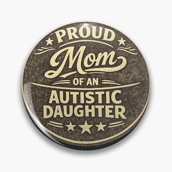 Item preview, Proud Mom of an Autistic Daughter designed and sold by DIRTYDUNNZ.