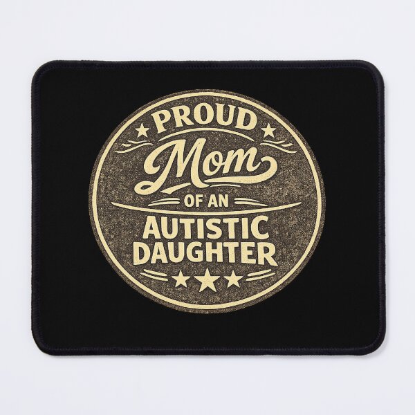 Item preview, Proud Mom of an Autistic Daughter designed and sold by DIRTYDUNNZ.