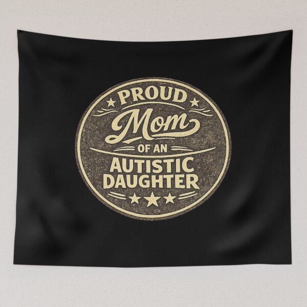 Item preview, Proud Mom of an Autistic Daughter designed and sold by DIRTYDUNNZ.