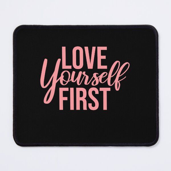 Item preview, Love Yourself First Self Care Empowerment Quote designed and sold by shirt-o-mat.