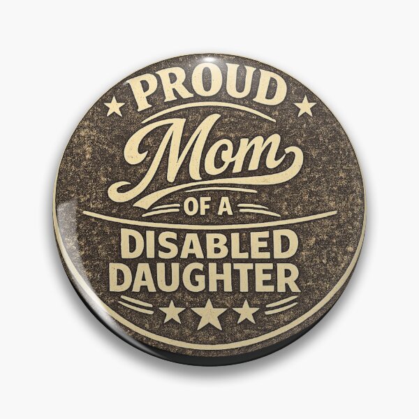 Item preview, Proud Mom of a Disabled Daughter designed and sold by DIRTYDUNNZ.