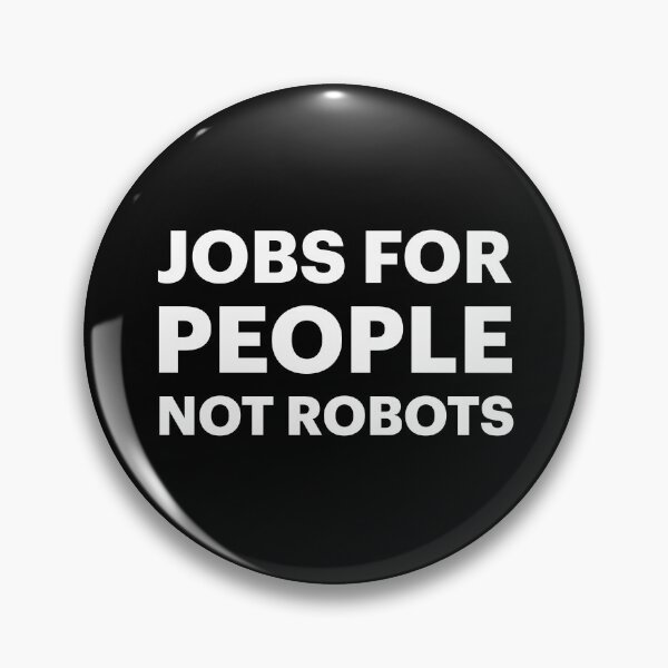 Item preview, Jobs for People, NOT Robots | No Bots (White text) designed and sold by STUDIO-72.