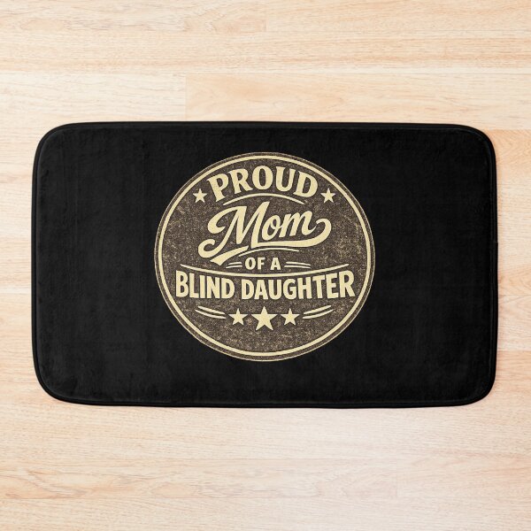 Item preview, Proud Mom of a Blind Daughter designed and sold by DIRTYDUNNZ.