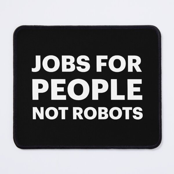Item preview, Jobs for People, NOT Robots | No Bots (White text) designed and sold by STUDIO-72.