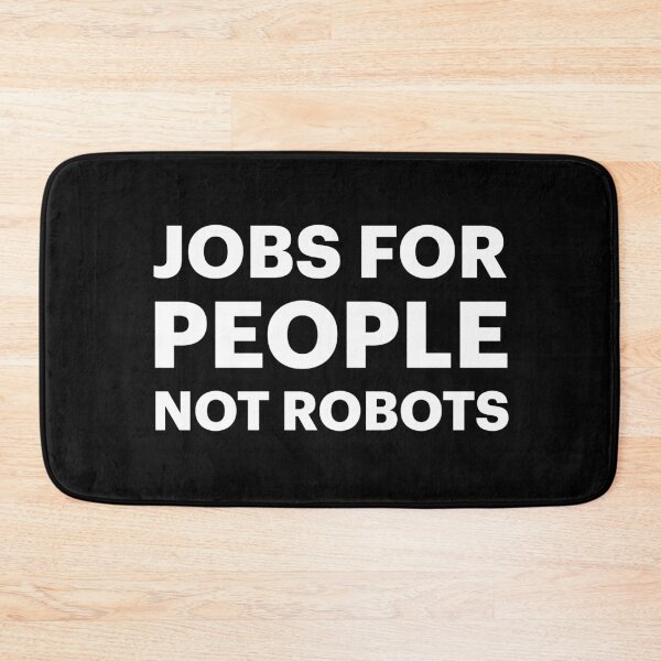 Item preview, Jobs for People, NOT Robots | No Bots (White text) designed and sold by STUDIO-72.