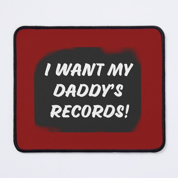 Item preview, I Want My Daddy's Records! designed and sold by Normbot2000.