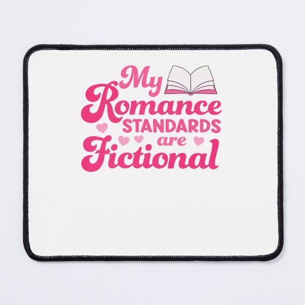 Item preview, My Romance Standards Are Fictional designed and sold by krystalRomanart.