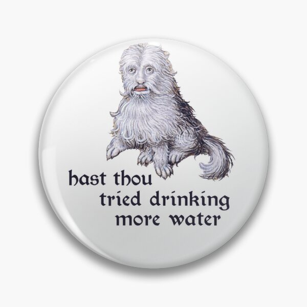 Item preview, Hast Thou Tried Drinking More Water Medieval designed and sold by krystalRomanart.