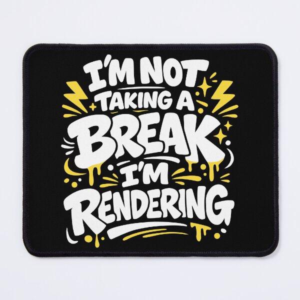 Item preview, I’m Not Taking A Break I’m Rendering - Funny 3D Artist & Animator designed and sold by WavesStation.