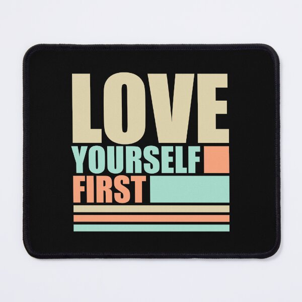 Item preview, Love Yourself First Self Care Empowerment Quote designed and sold by shirt-o-mat.