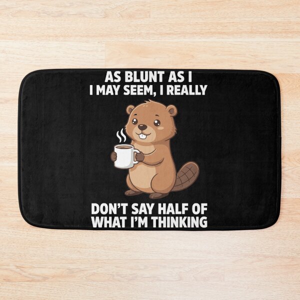 Item preview, As Blunt As I Seem Funny Sarcastic Beaver designed and sold by Evaevonechi.