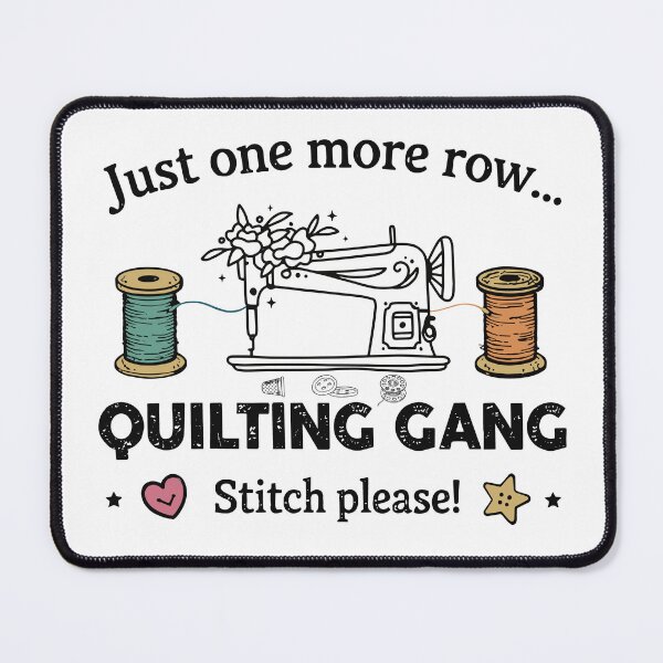 Item preview, Quilting Gang – Just One More Row designed and sold by JessArty ⭐⭐⭐⭐⭐.