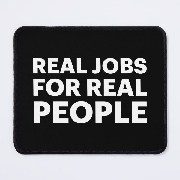 Item preview, Real Jobs For Real People | No Bots (White text) designed and sold by STUDIO-72.