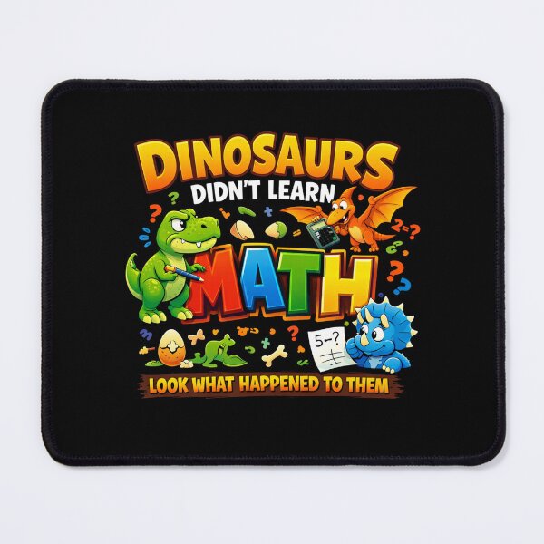 Item preview, Dinosaurs Didn't Learn Math Look What Happened To Them Funny Math Student Teacher designed and sold by salmzouriart.