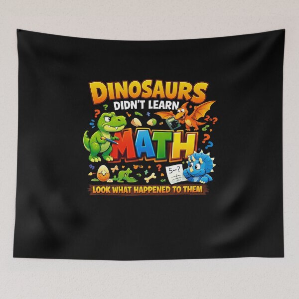 Item preview, Dinosaurs Didn't Learn Math Look What Happened To Them Funny Math Student Teacher designed and sold by salmzouriart.