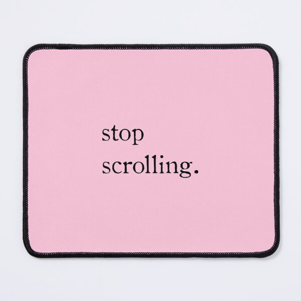 Item preview, STOP SCROLLING.  designed and sold by thehappyintrovert .