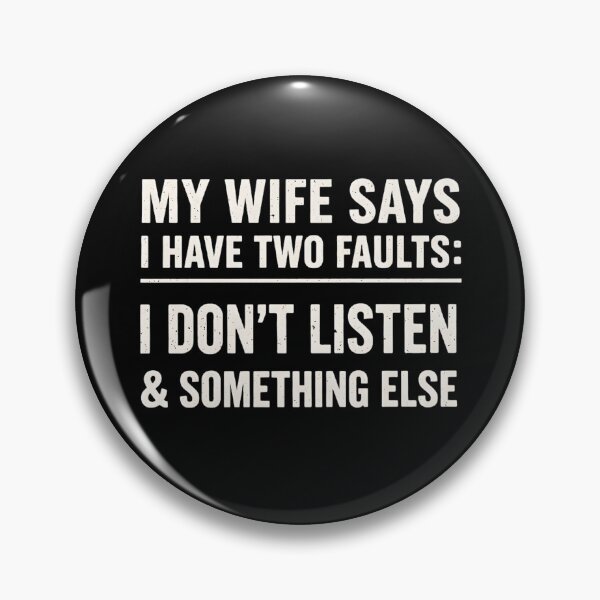Item preview, MY WIFE SAYS I HAVE TWO FAULTS designed and sold by sollunadesignns.