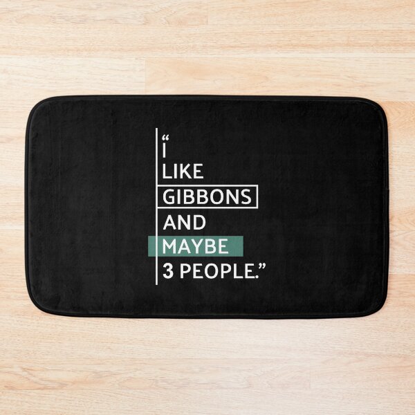 Item preview, I Like Gibbons And Maybe 3 People designed and sold by MaryAller.