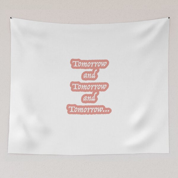 Item preview, Tomorrow and tomorrow and tomorrow designed and sold by ZiaMI.