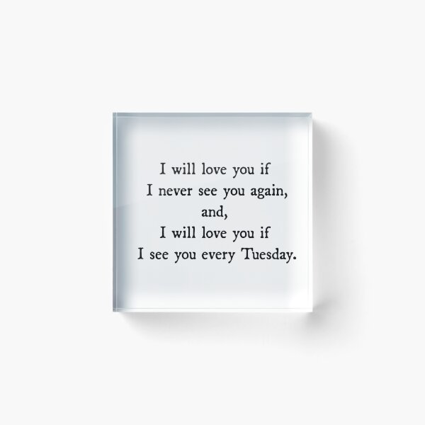 Item preview, I will love you if I see you every Tuesday designed and sold by ZiaMI.