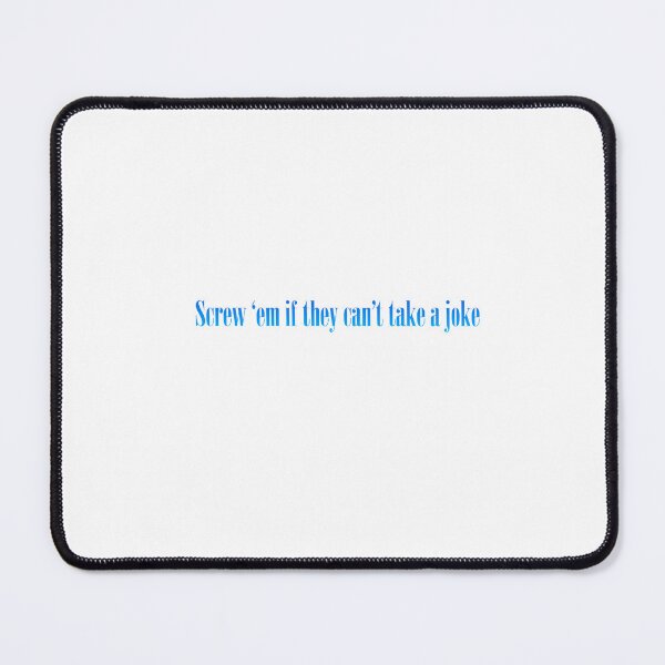 Item preview, Screw 'em if they can't take a joke designed and sold by ZiaMI.