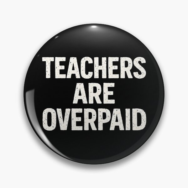 Item preview, TEACHERS ARE OVERPAID designed and sold by shauniedsouzas.