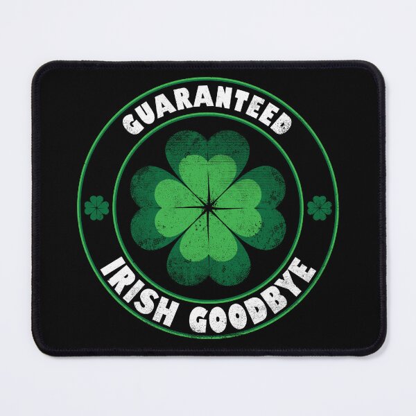 Item preview, Guaranteed Irish Goodbye designed and sold by therocketman.
