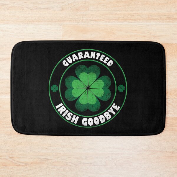 Item preview, Guaranteed Irish Goodbye designed and sold by therocketman.