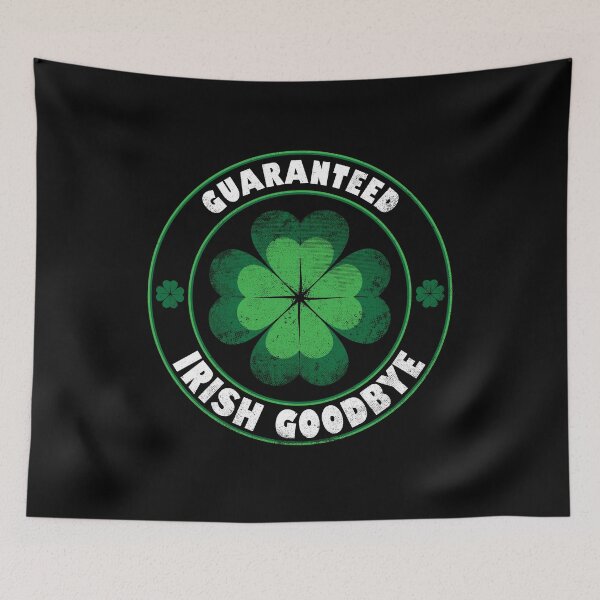 Item preview, Guaranteed Irish Goodbye designed and sold by therocketman.