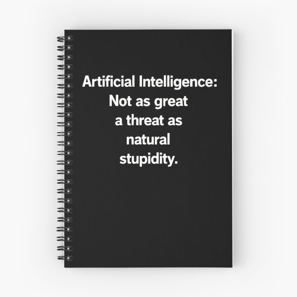 Item preview, Artificial Intelligence: Not as great a threat as natural stupidity. designed and sold by bobcatmarty.