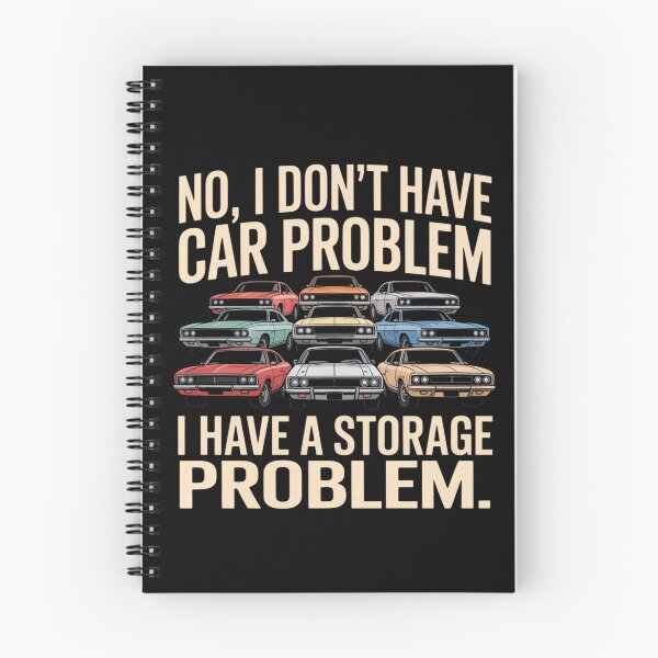 Item preview, I Dont Have a Car Problem I Have a Storage Problem Car Enthusiast designed and sold by ZACK ART.