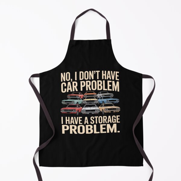 Item preview, I Dont Have a Car Problem I Have a Storage Problem Car Enthusiast designed and sold by ZACK ART.