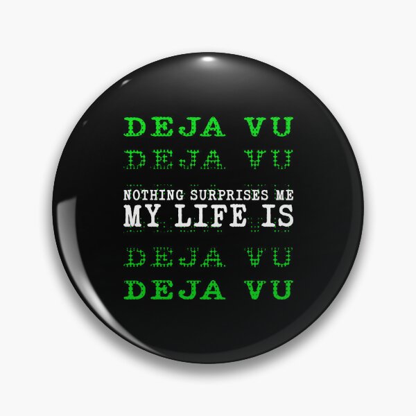Item preview, Nothing Surprises Me My Live is Deja Vu - Deja Vu Glitch Cyberpunk Quote designed and sold by XIOMOS.
