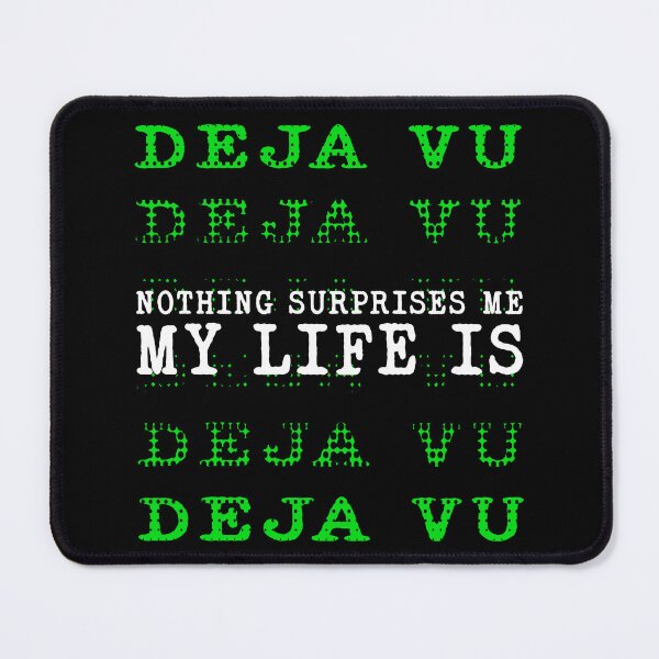 Item preview, Nothing Surprises Me My Live is Deja Vu - Deja Vu Glitch Cyberpunk Quote designed and sold by XIOMOS.