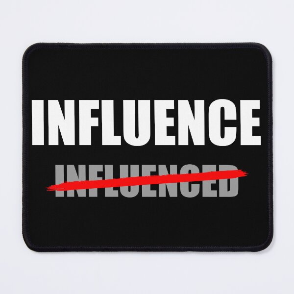 Item preview, Influence Not Influenced Motivational Mindset designed and sold by XIOMOS.