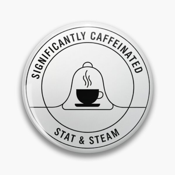 Item preview, Significantly Caffeinated – Stat & Steam Data Science Coffee Badge designed and sold by Rumilight001.