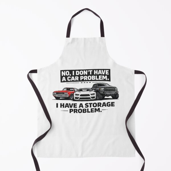 Item preview, No I Don't Have a car Problem I Have a Storage Problem designed and sold by first-shirt ⭐ ⭐ ⭐ ⭐ ⭐.