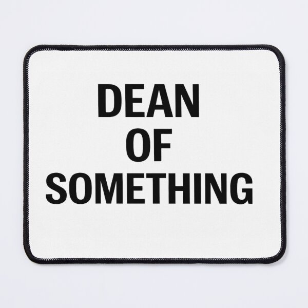 Item preview, Dean of Something designed and sold by wakethemorning.