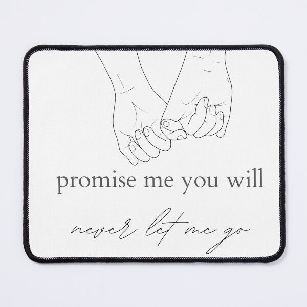 Item preview, Promise Me You Will Never Let Me Go – Romantic Couple Quote designed and sold by GoldPerl.