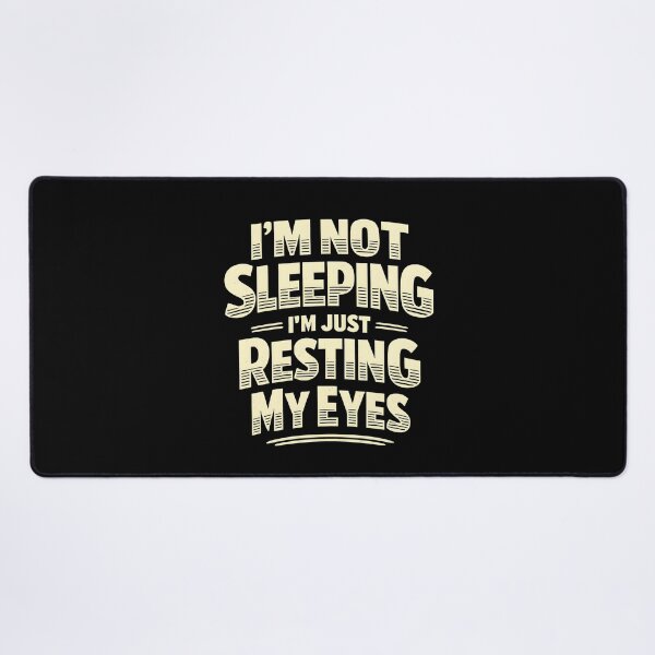 Item preview, I'm not Sleeping I'm Just Resting My Eyes designed and sold by JODYSMORGAN.