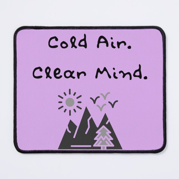 Item preview, Cold Air. Clear Mind. Mountain View designed and sold by MahanArts.