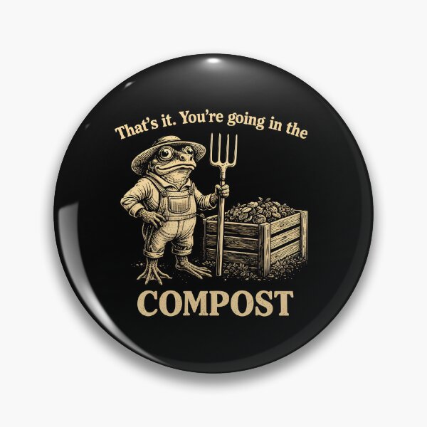 Item preview, That's It You're Going in The Compost designed and sold by JODYSMORGAN.